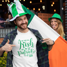We Are All Irish on St. Patrick's Day T-shirts