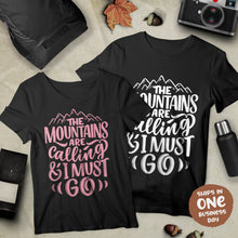 'Mountains are Calling and I must go' Hiking Style Apparel