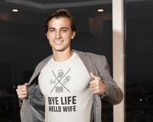 Bye Life, Hello Wife Groom Party Personalised T-shirts, Bachelor Weekend Ironic Apparel