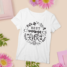 'Best Mama Ever' T-shirt for Mother's Day