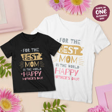 'For The Best Mom in the World' T-shirt for Mother's Day