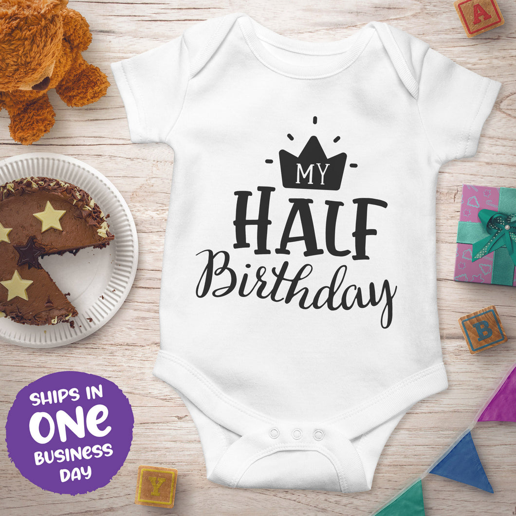 'My Half Birthday' Onesie – 6 Months Celebration Baby Outfit