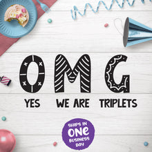 Triplets Celebration Onesie 'OMG. Yes We Are Triplets'
