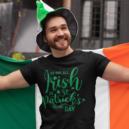 We Are All Irish on St. Patrick's Day T-shirts