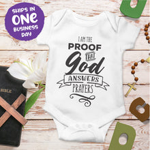 Religious Quote Onesie 'I Am The Proof That God Answers Prayers'